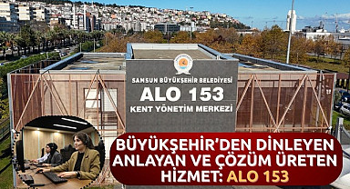 Büyükşehir'den Dinleyen Anlayan ve Çözüm Üreten Hizmet: Alo 153