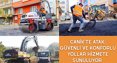 Canik'te Atak: Güvenli ve Konforlu Yollar Hizmete Sunuluyor 