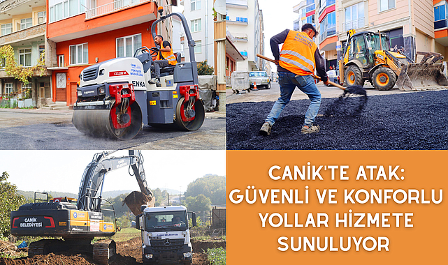 Canik'te Atak: Güvenli ve Konforlu Yollar Hizmete Sunuluyor 