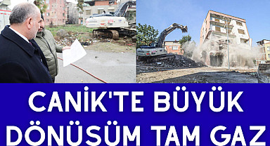 Canik'te Büyük Dönüşüm Tam Gaz