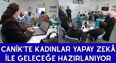 Canik'te Kadınlar Yapay Zekâ İle Geleceğe Hazırlanıyor