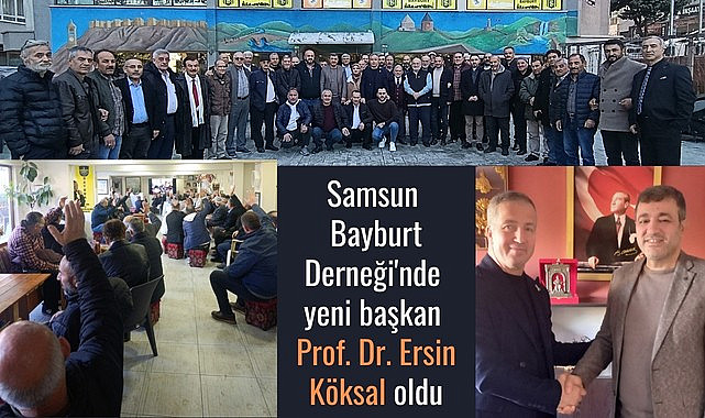 Ersin Köksal Samsun Bayburt Derneği'nin yeni başkanı oldu