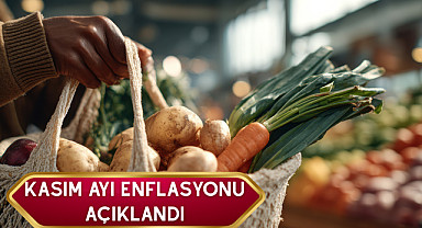 Kasım Enflasyonu Açıklandı