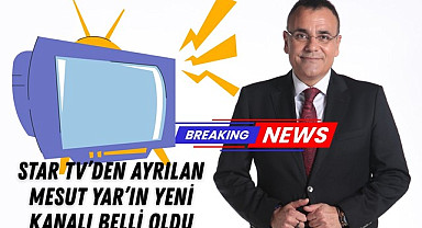 Mesut Yar hangi kanala geçti? Mesut Yar neden star tv den ayrıldı!