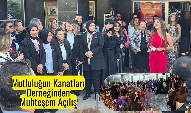 Mutluluğun Kanatları Derneği'nden Muhteşem Açılış