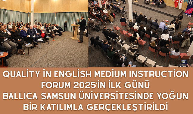 Quality in English Medium Instruction Forum Ballıca Samsun Üniversitesinde Gerçekleştirildi