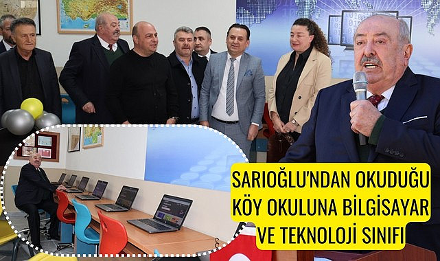 Sadettin Sarıoğlu'ndan okuduğu köy okuluna teknoloji sınıfı
