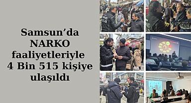 Samsun’da NARKO faaliyetleriyle 4 Bin 515 kişiye ulaşıldı