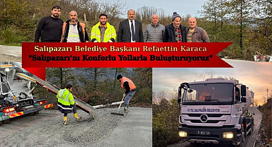 Samsun'da Salıpazarı Belediyesi ilçeyi konforlu yollarla buluşturuyor