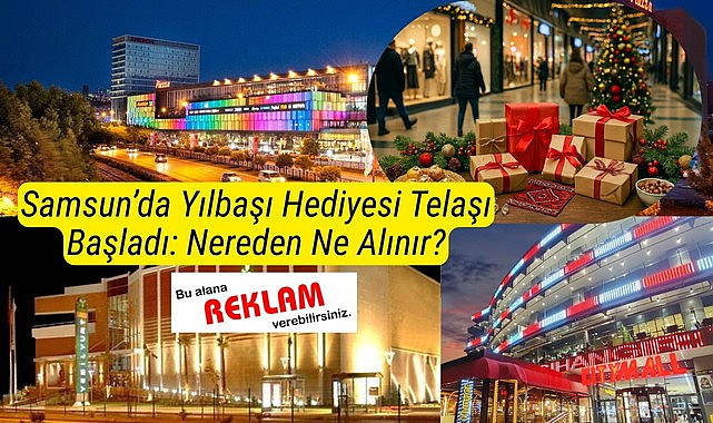 Samsun'da yılbaşı hediyesi nerede bulunur?