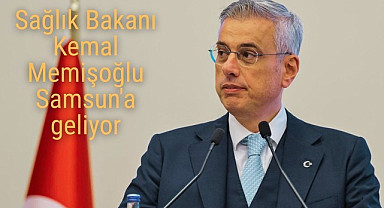 Samsun Son dadika haberleri... Sağlık Bakanı Kemal Memişoğlu geliyor!