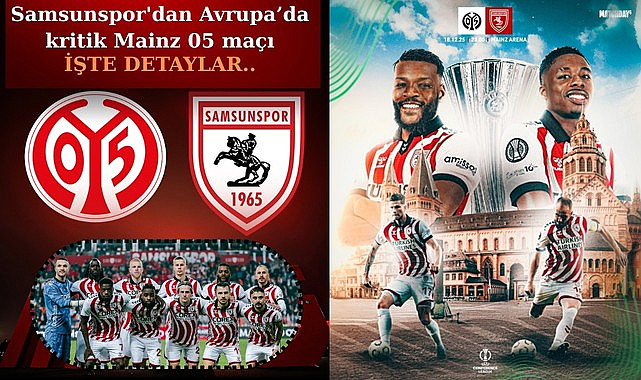 Samsunspor Mainz maçı canlı yayın saat kaçta? Karşılaşmanın detayları