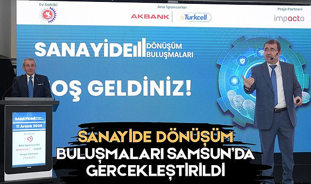 Sanayide Dönüşüm Buluşmaları Samsun’da Gerçekleştirildi
