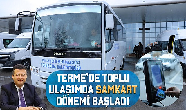 Terme'de Toplu Ulaşımda SAMKART Dönemi Başladı