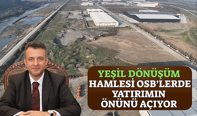 Yeşil Dönüşüm Hamlesi OSB'lerde Yatırımın Önünü Açıyor