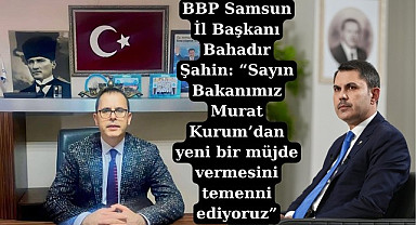 BBP Samsun İl Başkanı Bahadır Şahin’den Ayvacık’taki 2B Mağduru Çiftçilere Destek Açıklaması