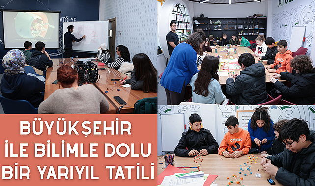Büyükşehir ile bilimle dolu bir yarıyıl tatili