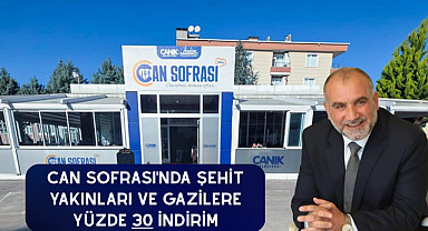 Can Sofrası'nda Şehit Yakınları ve Gazilere Yüzde 30 İndirim 