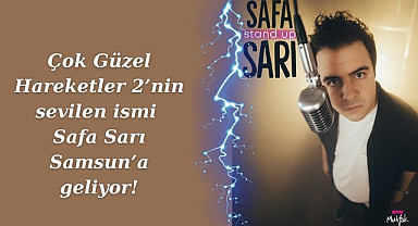Çok Güzel Hareketler 2’nin Safa'sı Samsun'a geliyor!