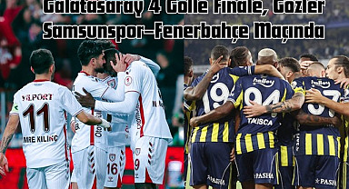 Galatasaray Finalde: Süper Kupa'da Rakibi Samsunspor mu Fenerbahçe mi?