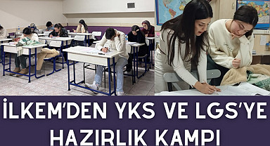İLKEM’den YKS ve LGS’ye Hazırlık Kampı