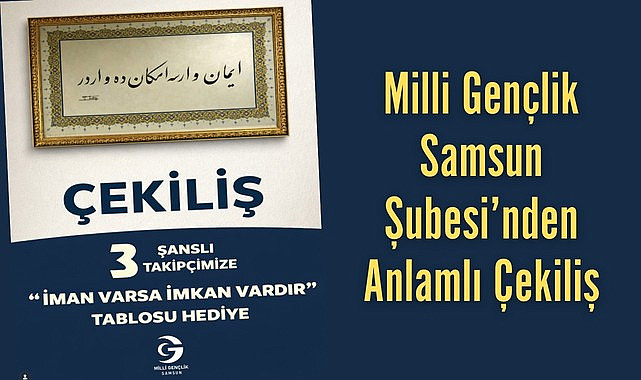 Milli Gençlik Samsun Şubesi’nden Anlamlı Çekiliş: İman Varsa İmkan da Vardır