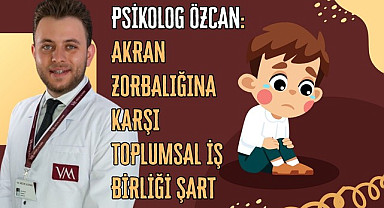 Psikolog Özcan: Akran zorbalığına karşı toplumsal iş birliği şart