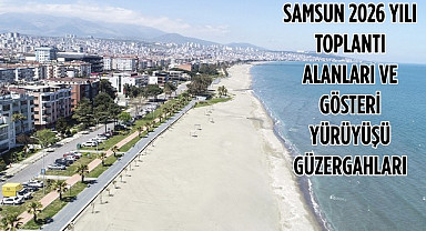 Samsun'da 2026 Yılı Toplantı Alanları ve Gösteri Yürüyüş Güzergahlarını açıkladı