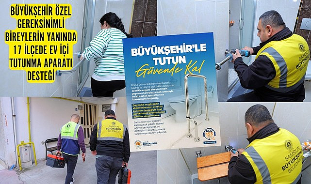 Samsun'da özel bireylere ev içi tutunma aparatı kurulum hizmeti