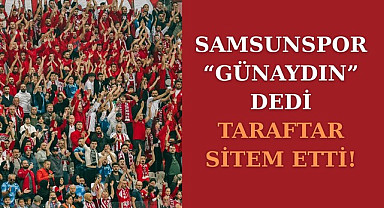 Samsunspor 'Günaydın' dedi, taraftar sitem etti!