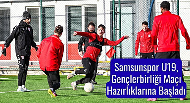 Samsunspor U19, Gençlerbirliği Maçı Hazırlıklarına Başladı