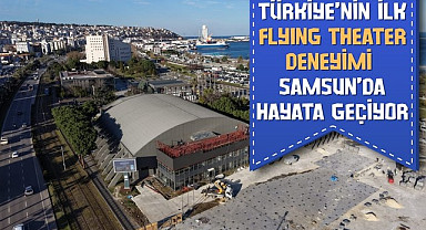 Türkiye'nin İlk Flyıng Theater Deneyimi Samsun'da Hayata Geçiyor
