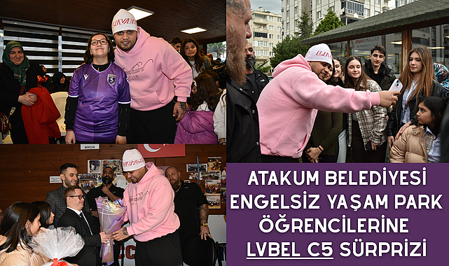 Atakum Belediyesi Engelsiz Yaşam Park öğrencilerine Lvbel C5 sürprizi
