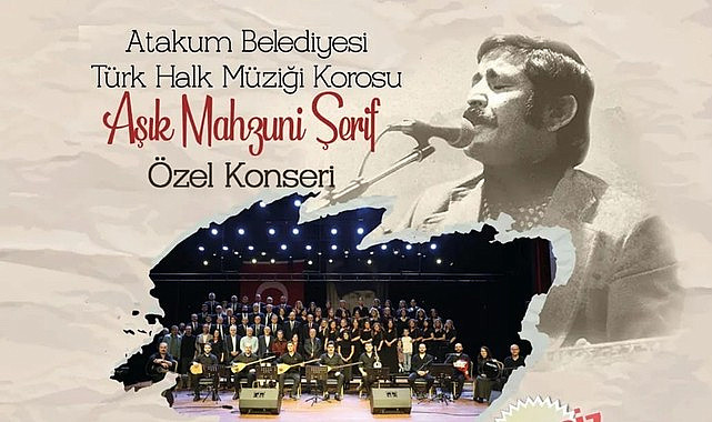 Atakum Belediyesinden anlamlı konser, Aşık Mahzuni Şerif anılacak