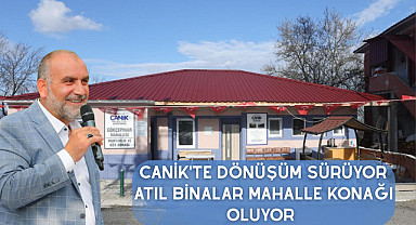 Canik'te Dönüşüm Sürüyor Atıl Binalar Mahalle Konağı Oluyor 