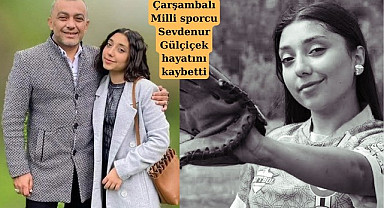Çarşambalı Milli sporcu Sevdenur Gülçiçek hayatını kaybetti