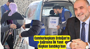 Cumhurbaşkanı Erdoğan'ın Çağrısına İlk Yanıt Başkan Sandıkçı'dan