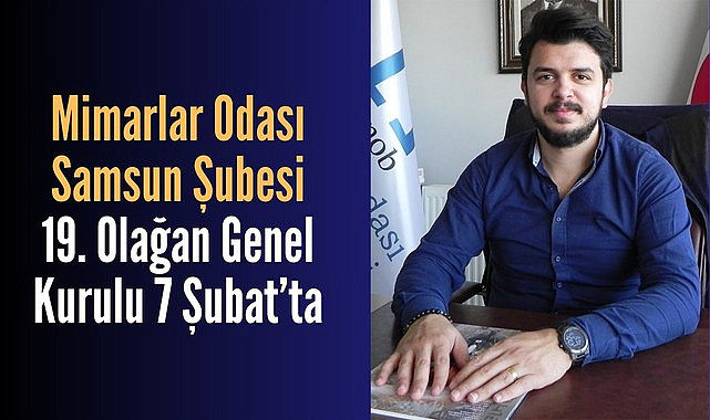 Mimarlar Odası Samsun Şubesi Olağan Genel Kurula gidiyor!
