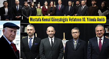 Mustafa Kemal Güneşdoğdu Vefatının 10. Yılında Anıldı