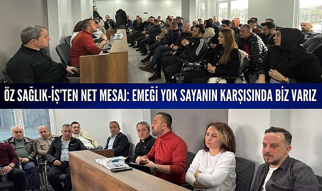 Öz Sağlık-İş'ten net mesaj: Emeği yok sayanın karşısında biz varız