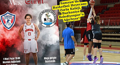 Samsun’da Basketbol Heyecanı Zorlu Koleji, Burhaniye Belediyespor’u Ağırlıyor!
