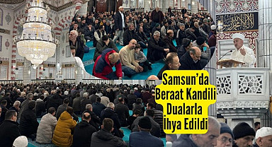 Samsun’da Beraat Kandili Dualarla İhya Edildi