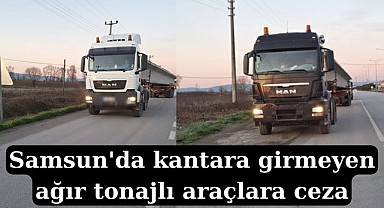  Samsun'da kantara girmeyen ağır tonajlı araçlara ceza