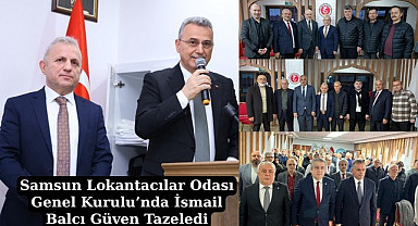 Samsun Lokantacılar Odası Genel Kurulu'nda İsmail Balcı Güven Tazeledi