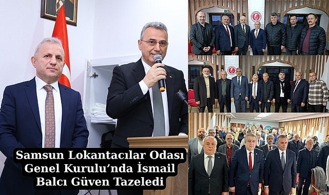 Samsun Lokantacılar Odası Genel Kurulu'nda İsmail Balcı Güven Tazeledi