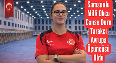Samsunlu Milli Sporcu Canse Duru Tarakçı Avrupa üçüncüsü oldu