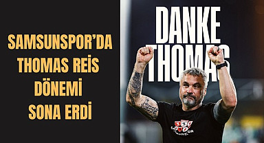 Samsunspor'da Thomas Reis dönemi sona erdi! Thomas Reis kimdir?