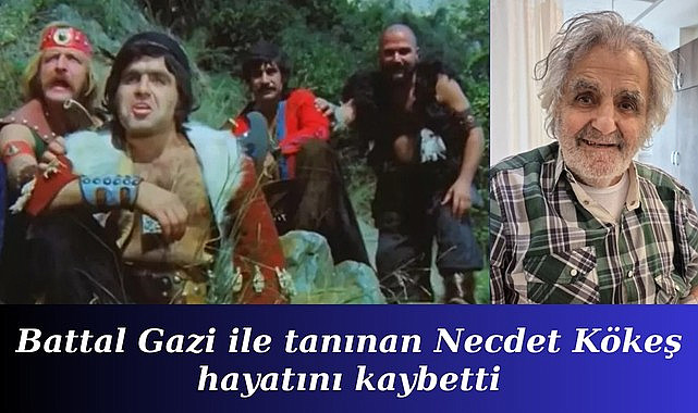 Yeşilçam'ın usta oyuncusu Necdet Kökeş vefat etti
