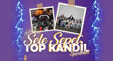 Bafra Haber Sele Sepet Top Kandil Şenliği ne zaman saat kaçta?