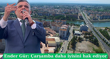 Ender Gür: Çarşamba daha iyisini hak ediyor